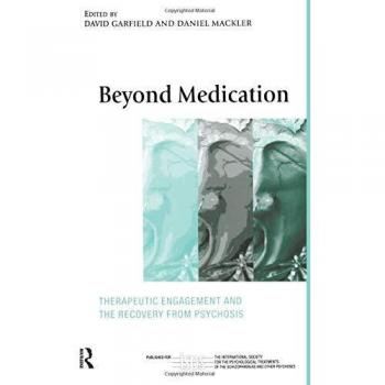 Beyond Medication: Therapeutic Engagement and the Recovery from Psychosis