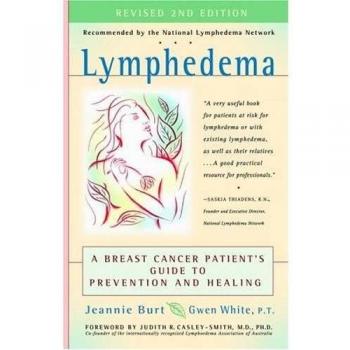 LYMPHEDEMA: A Breast Cancer Patient's Guide to Prevention and Healing