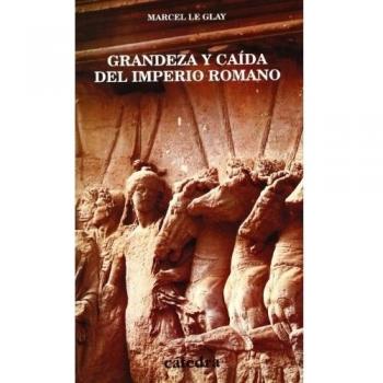 Grandeza y caída del Imperio Romano