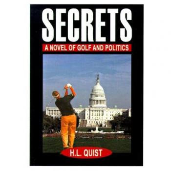 Secrets: A Novel of Golf and Politics by H. L. Quist