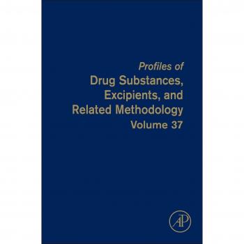 Profiles of Drug Substances, Excipients and Related Methodology: Volume 37