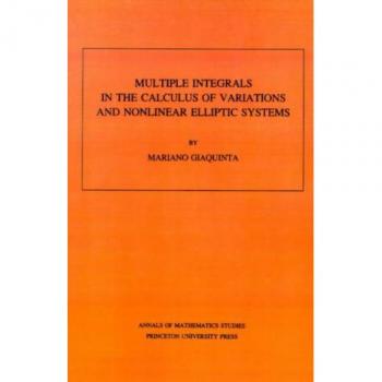 Multiple Integrals in the Calculus of Variations and Nonlinear Elliptic Systems (Annals of Mathematics Studies, Volume 105)