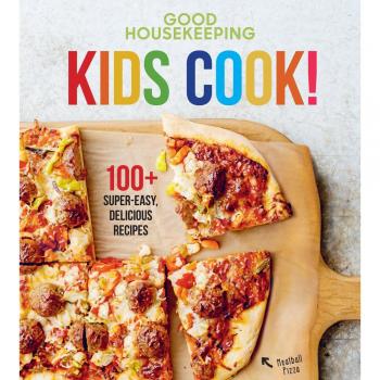 Good Housekeeping Kids Cookbook: 100+ Super-Easy and Delicious Recipes for Young Chefs