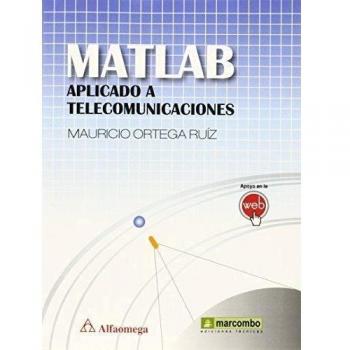 Matlab aplicado a telecomunicaciones: 1 - Ortega Ruiz Mauricio