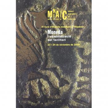Curs d'Història monetària d'Hispània del GNC. Moneda i administració del territori/IV