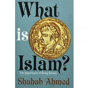 What is Islam?: The Importance of Being Islamic
