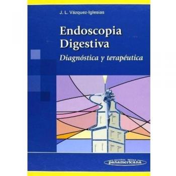 Endoscopia Digestiva: Diagnóstica y terapéutica