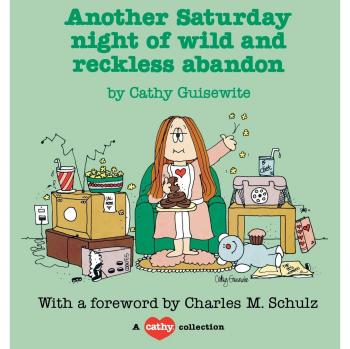 Cathy Guisewite's Another Saturday Night of Wild and Reckless Abandon - Humorous Illustrated Memoir
