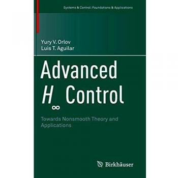 Advanced H Control: Towards Nonsmooth Theory and Applications