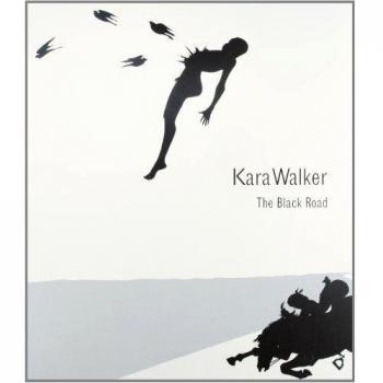 Kara Walker: The Black Road