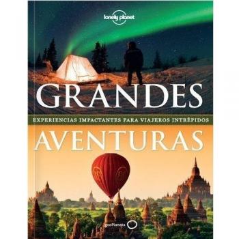 Grandes aventuras - BAIN, ANDREW; BENCHWICK, GREG; BINDLOSS, JOE; BLASI, ABIGAIL; CHRISTIANI, KERRY; DUFRESNE, JIM