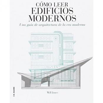 Cómo leer edificios modernos: Una guía de arquitectura de la era moderna: 13