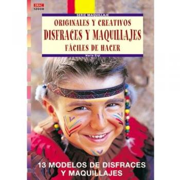 Serie Maquillaje nº 8. ORIGINALES Y CREATIVOS DISFRACES Y MAQUILLAJES FÁCILES DE HACER