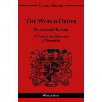 The World Order: A Study of Hidden Powers and Parasitic Hegemony