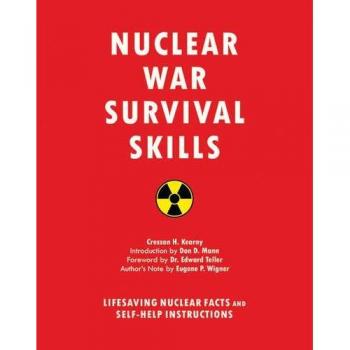 Nuclear War Survival Skills: Lifesaving Nuclear Facts and Self-Help Instructions