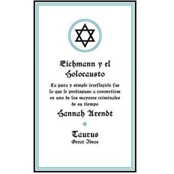 Eichmann y el Holocausto - Hannah Arendt