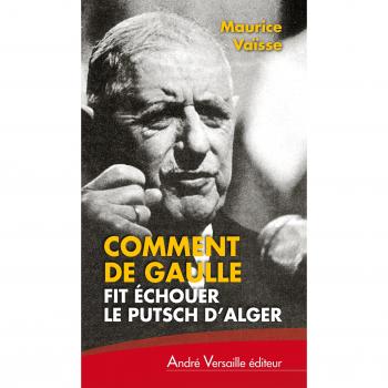 Comment de Gaulle fit échouer le putsch d'Alger