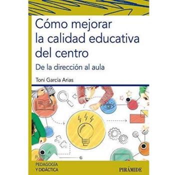 Cómo mejorar la calidad educativa del centro: De la dirección al aula
