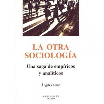 Otra Sociologia Una Saga De Empiricos Y Analiticos La