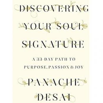 Discovering Your Soul Signature: A 33-Day Path to Purpose, Passion & Joy