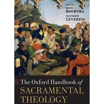 The Oxford Handbook of Sacramental Theology