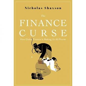 The Finance Curse: How Global Finance Is Making Us All Poorer