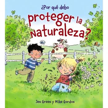 ¿Por qué debo proteger la naturaleza?: Por que debo proteger la naturaleza?
