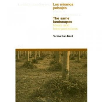 Los mismos paisajes: Ideas e interpretaciones: Ideas and Interpretations