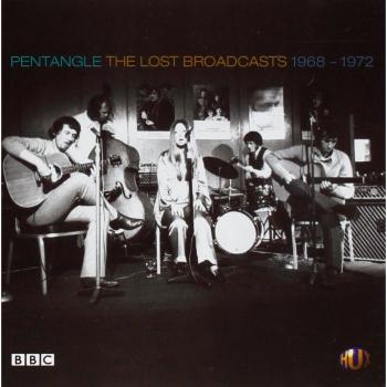 The Lost Broadcasts 1968-1972 - PENTANGLE
