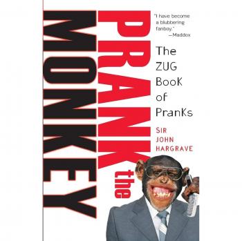 Prank the Monkey: John Hargrave's Ultimate Guide to Pranks (Paperback Edition)