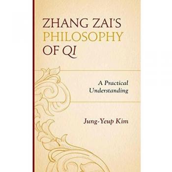 Zhang Zai's Philosophy of Qi: A Practical Guide to Understanding Energy Principles
