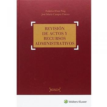 Revisión de actos y recursos administrativos - Federico Vivas Puig Y José María Campos Daroca