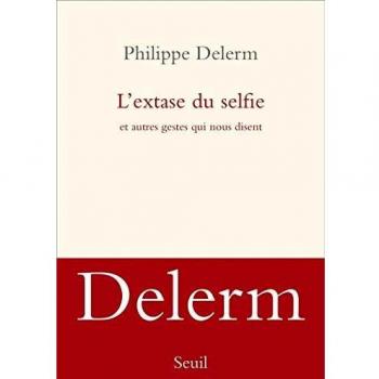 L'extase du selfie et autres gestes qui nous disent