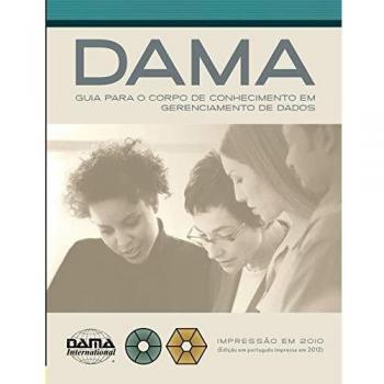 Guía DAMA del Conocimiento en Gestión de Datos (DAMA-DMBOK) Edición Portuguesa
