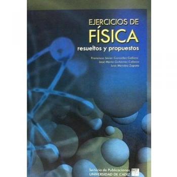 Ejercicios de física, resueltos y propuestos