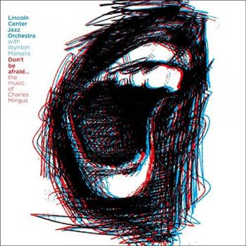 Don't Be Afraid: The Music of Charles Mingus