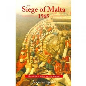 The Siege of Malta, 1565: Translated from the Spanish edition of 1568