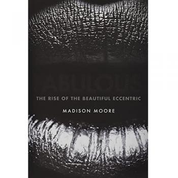 Fabulous: The Rise of the Beautiful Eccentric