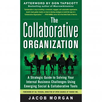 Collaborative Organization Guide: Strategic Solutions for Internal Business Challenges Using Emerging Tools