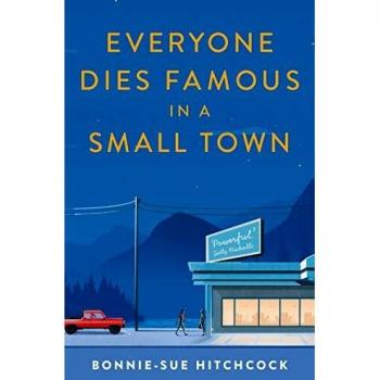 Everyone Dies Famous in a Small Town