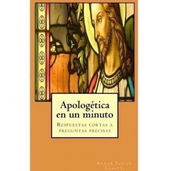 Apologética en un minuto: Respuestas cortas a preguntas precisas: Volume 1