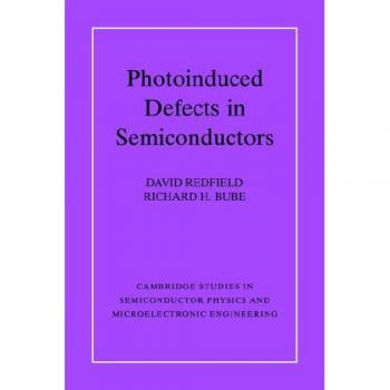 Defectos Fotoinducidos en Semiconductores - Estudios de Cambridge en Física de Semiconductores y Ingeniería Microelectrónica