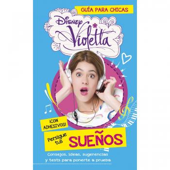 Violetta. Persigue tus sueños: Guía para chicas