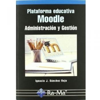 Plataforma educativa MOODLE. Administración y gestión
