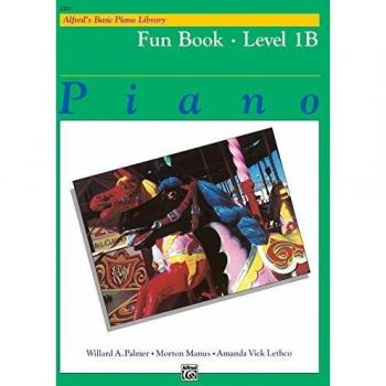Alfred's Basic Piano Library Fun Book, Bk 1B: A Collection of 24 Entertaining Solos