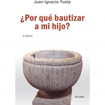 ¿Por qué bautizar a mi hijo?