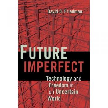 Future Imperfect: Navigating Technology and Freedom in a Complex World