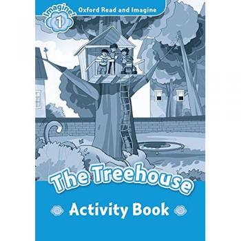 Oxford Read and Imagine 1. The Treehouse Activity Book - 9780194709361
