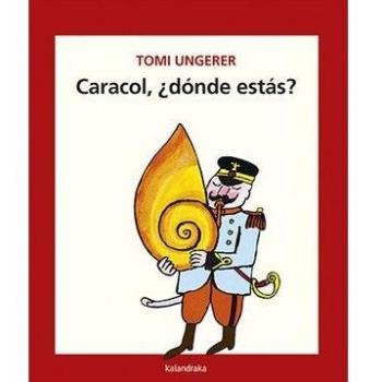 Caracol, ¿dónde estás? - Tomi Ungerer