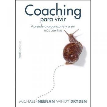 Coaching para vivir: Aprende a organizarte y a ser más asertivo
